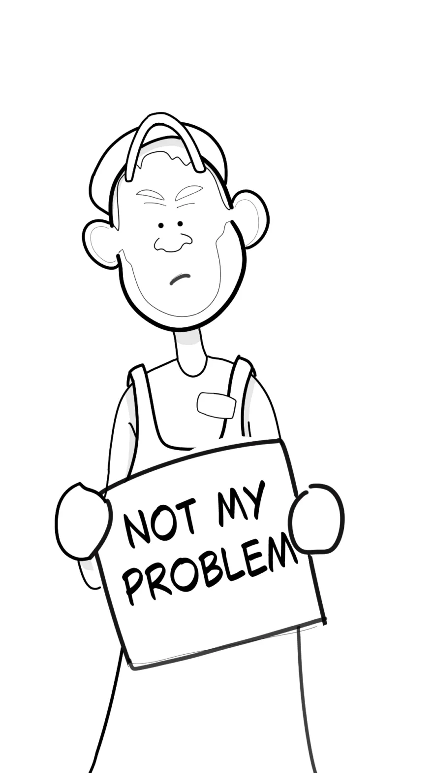 A cartoon worker holding a sign that reads 'Not my problem'